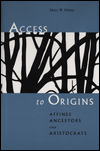 Book Access to Origins: Affines, Ancestors, and Aristocrats free