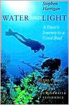 Book Water And Light: A Diver's Journey To A Coral Reef (southwestern Writers Collection Series) free