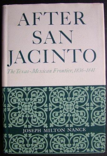 Book After San Jacinto: The Texas-Mexican Frontier, 1836-1841 free