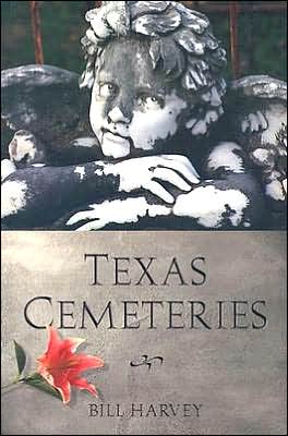 Book Texas Cemeteries: The Resting Places of Famous, Infamous, and Just Plain Interesting Texans (Clifton and Shirley Caldwell Texas Heritage Series) free