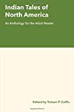 Book Indian Tales of North America: An Anthology for the Adult Reader (American Folklore Society Bibliographical and Special Series) free