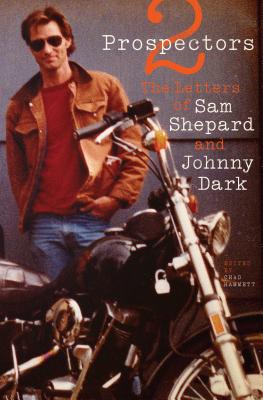 Book Two Prospectors: The Letters of Sam Shepard and Johnny Dark (Southwestern Writers Collection) free
