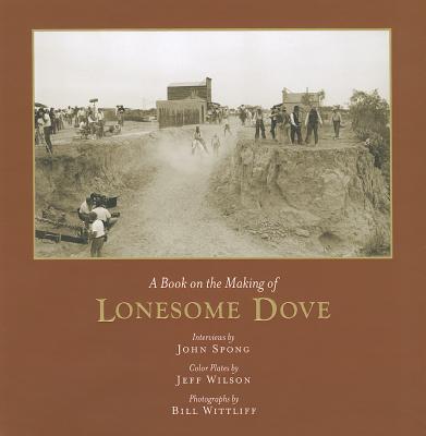 Book A Book on the Making of Lonesome Dove (Southwestern & Mexican Photography Series, Wittliff Collections at Texas State University) free