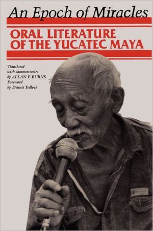 Book An Epoch of Miracles: Oral Literature of the Yucatec Maya (Texas Pan American Series) free