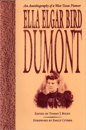 Book Ella Elgar Bird Dumont: An Autobiography of a West Texas Pioneer (Barker Texas History Center Series) free