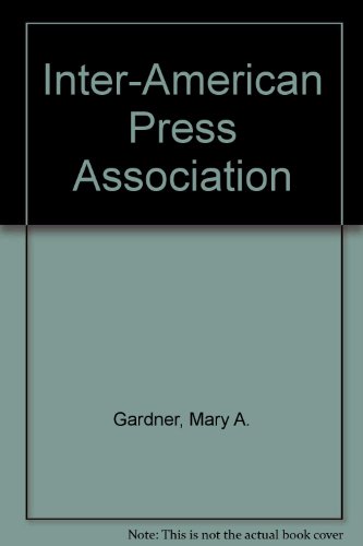 Book The Inter American Press Association: Its Fight For Freedom Of The Press, 1926-1960 free