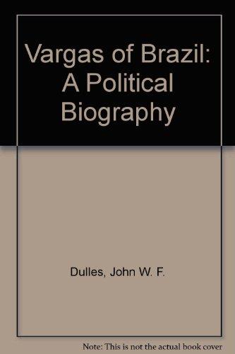 Book Vargas of Brazil: A Political Biography - John W. Dulles - Hardcover free