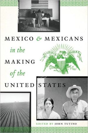 Book Mexico And Mexicans In The Making Of The United States (history, Culture, And Society) free
