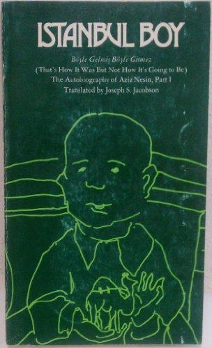Book Istanbul Boy: Boyle Gelmis Boyle Gitmez (That's How It Was But Not How It's Going to Be) the Aut (Middle East Monographs: No. 3) free