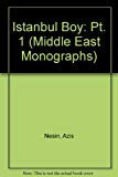 Book Istanbul Boy = Boyle Gelmis Boyle Gitmez = That's How It Was but Not How It's Going to Be: The Autobiography of Aziz Nesin (Middle East Monographs) (English and Turkish Edition) free