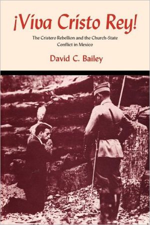 Book ¡Viva Cristo Rey!: The Cristero Rebellion and the Church-State Conflict in Mexico (Texas Pan American) free