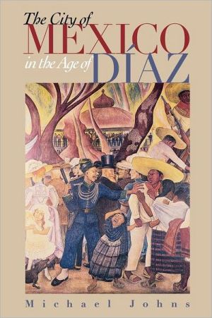 Book The City of Mexico in the Age of Díaz free
