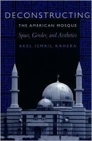 Book Deconstructing the American Mosque: Space, Gender, and Aesthetics free