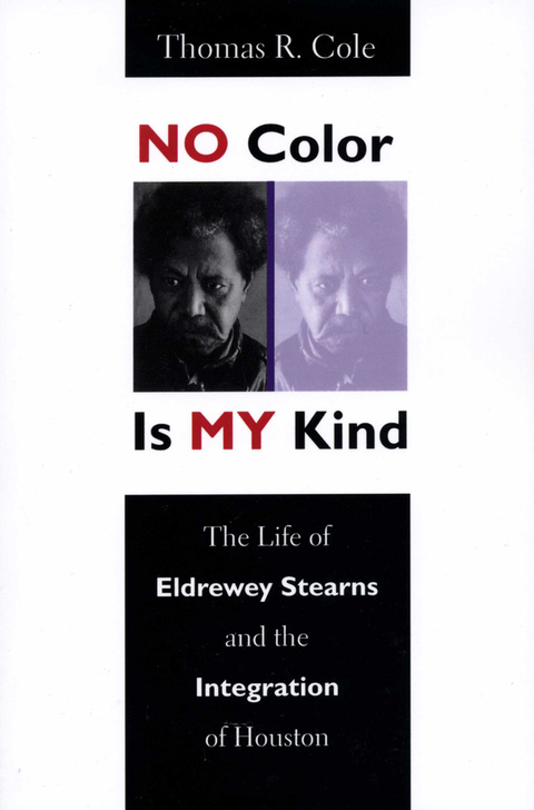 Book No Color Is My Kind: The Life of Eldrewey Stearns and the Integration of Houston free