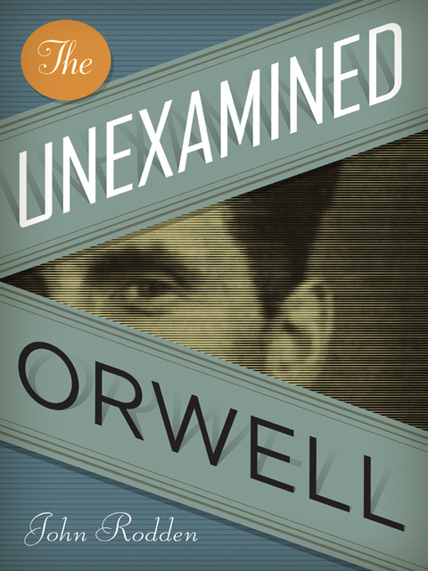 Book The Unexamined Orwell (Literary Modernism) free