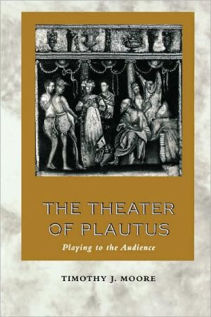 Book The Theater of Plautus: Playing to the Audience free