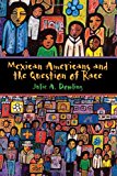 Book Mexican Americans and the Question of Race free