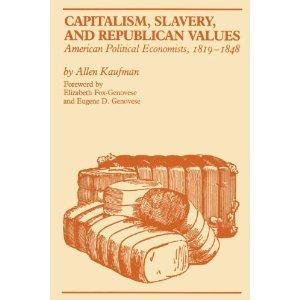 Book Capitalism, Slavery, and Republican Values: American Political Economists, 1819-1848 free