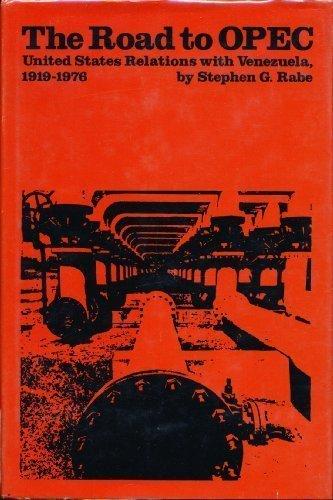 Book The Road To Opec: U.s. Relations With Venezuela, 1919-1976 (texas Pan American Series) free
