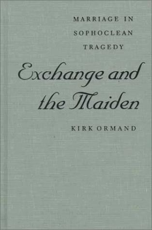 Book Exchange and the maiden: marriage in Sophoclean tragedy free
