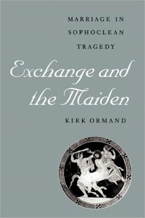 Book Exchange and the Maiden: Marriage in Sophoclean Tragedy free