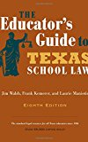 Book The Educator's Guide to Texas School Law: Eighth Edition free