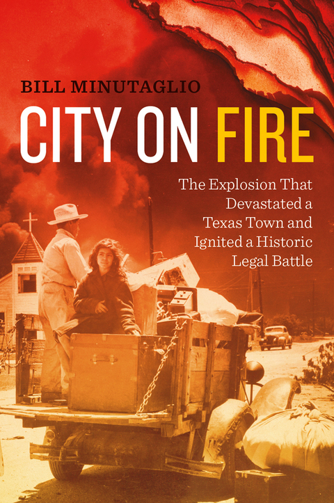 Book City on Fire: The Explosion that Devastated a Texas Town and Ignited a Historic Legal Battle free
