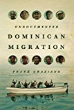 Book Undocumented Dominican Migration free