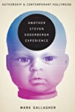 Book Another Steven Soderbergh Experience: Authorship and Contemporary Hollywood free