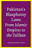 Book Pakistan’s Blasphemy Laws: From Islamic Empires to the Taliban free