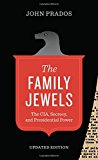 Book The Family Jewels: The CIA, Secrecy, and Presidential Power (Discovering America) free