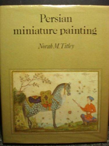 Book Persian Miniature Painting and Its Influence on the Art of Turkey and India free