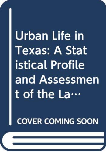 Book Urban Life in Texas: A Statistical Profile and Assessment of the Largest Cities free