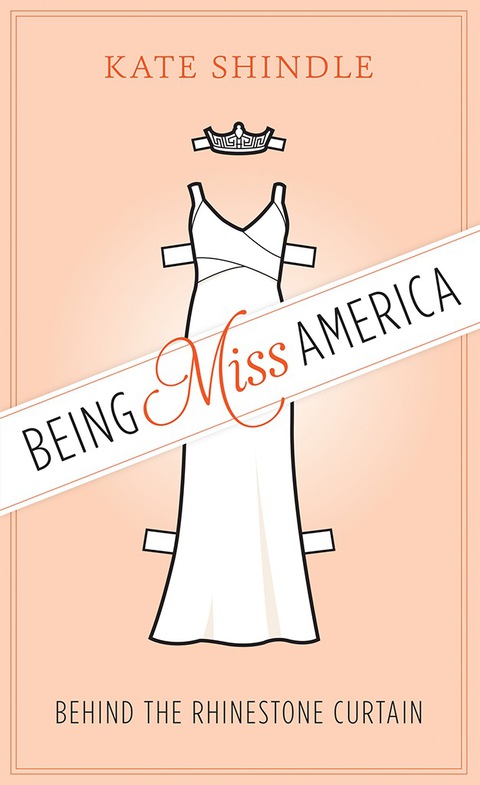 Book Being Miss America: Behind the Rhinestone Curtain (Discovering America) free