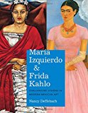 Book María Izquierdo and Frida Kahlo: Challenging Visions in Modern Mexican Art (Latin American and Caribbean Arts and Culture Publication In) free