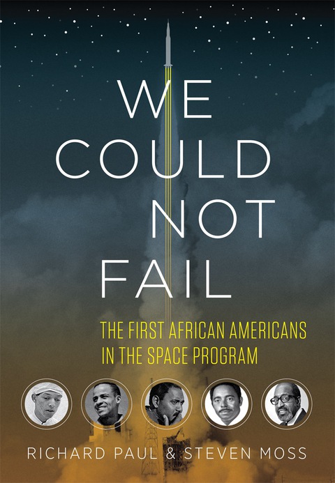 Book We Could Not Fail: The First African Americans in the Space Program free