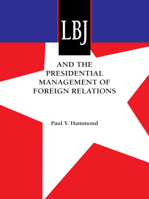Book LBJ and the Presidential Management of Foreign Relations free
