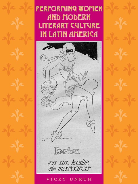 Book Performing Women and Modern Literary Culture in Latin America: Intervening Acts free