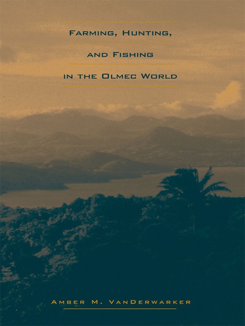 Book Farming, Hunting, and Fishing in the Olmec World free