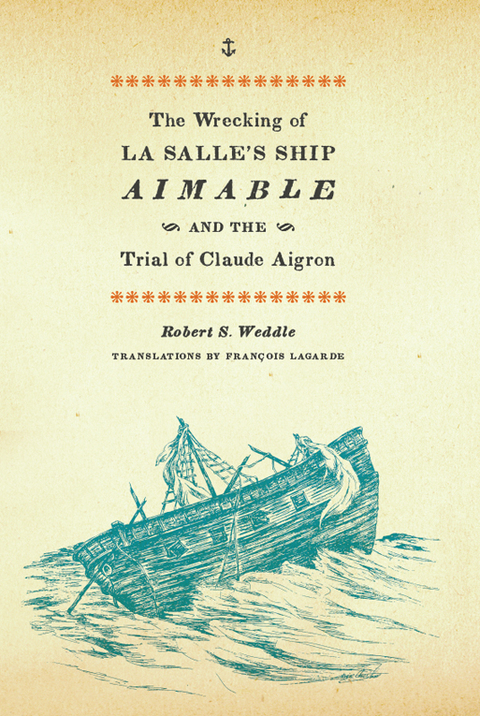 Book The Wrecking of La Salle's Ship Aimable and the Trial of Claude Aigron free