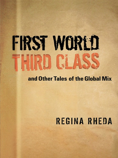 Book First World Third Class and Other Tales of the Global Mix free