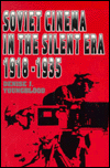 Book Soviet Cinema in the Silent Era, 1918–1935 (Texas Film Studies Series) free