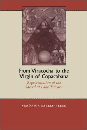 Book From Viracocha to the Virgin of Copacabana: Representation of the Sacred at Lake Titicaca free