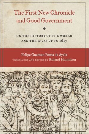 Book The First New Chronicle and Good Government: On the History of the World and the Incas up to 1615 (Joe R. and Teresa Lozano Long Series in Latin American ... and Latino Art and Culture (Hardcover)) free