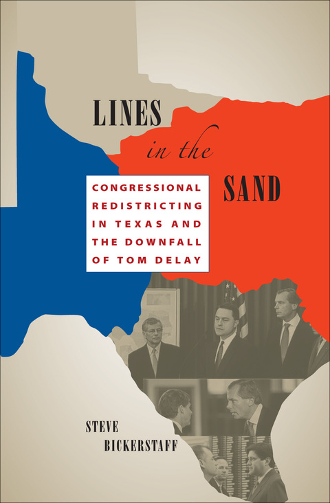 Book Lines in the Sand: Congressional Redistricting in Texas and the Downfall of Tom DeLay free