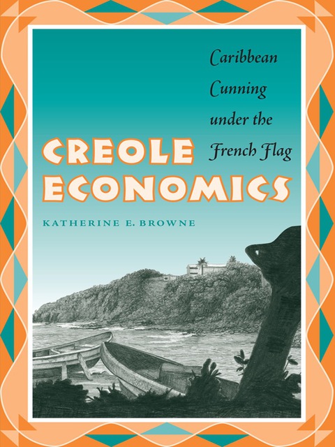 Book Creole Economics: Caribbean Cunning under the French Flag free