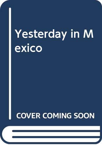 Book Yesterday In Mexico: A Chronicle Of The Revolution, 1919-1936 free