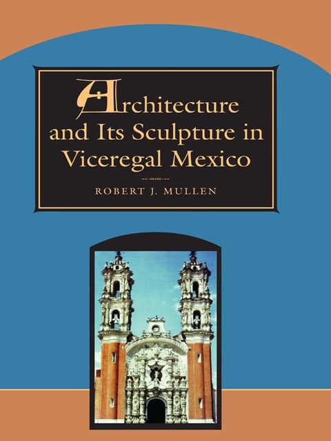 Book Architecture and Its Sculpture in Viceregal Mexico free