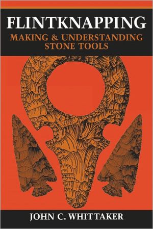 Book Flintknapping: Making and Understanding Stone Tools free