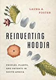 Book Reinventing Hoodia: Peoples, Plants, and Patents in South Africa (Feminist Technosciences) free